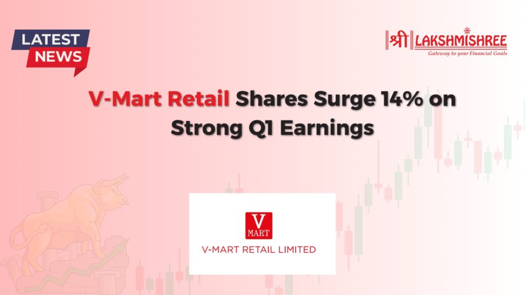 V-Mart Retail Shares Surge 14% on Strong Q1 Earnings