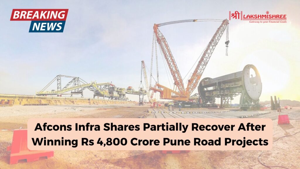 Afcons Infra Shares Partially Recover After Winning Rs 4,800 Crore Pune Road Projects