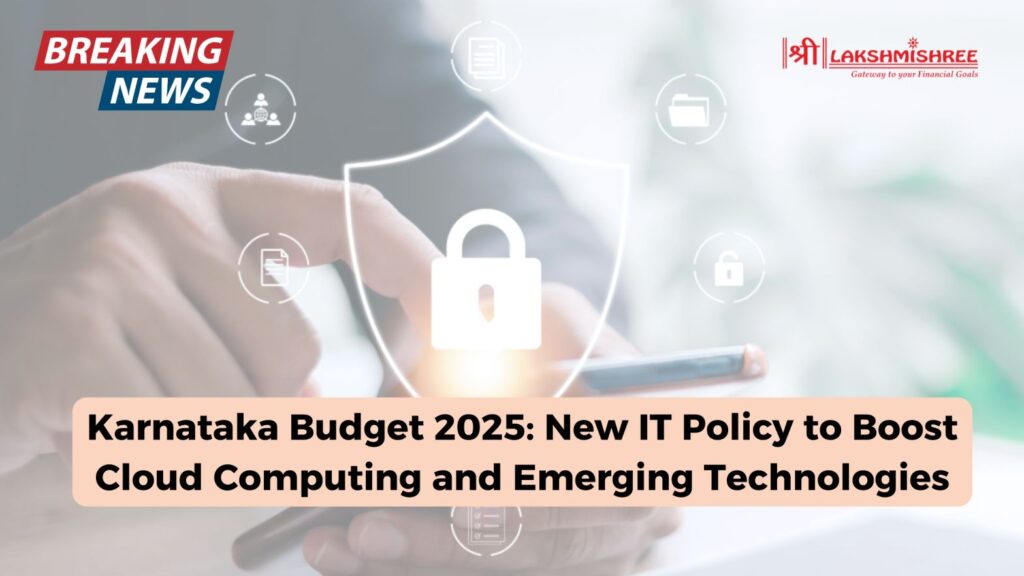 Karnataka Budget 2025: New IT Policy to Boost Cloud Computing and Emerging Technologies