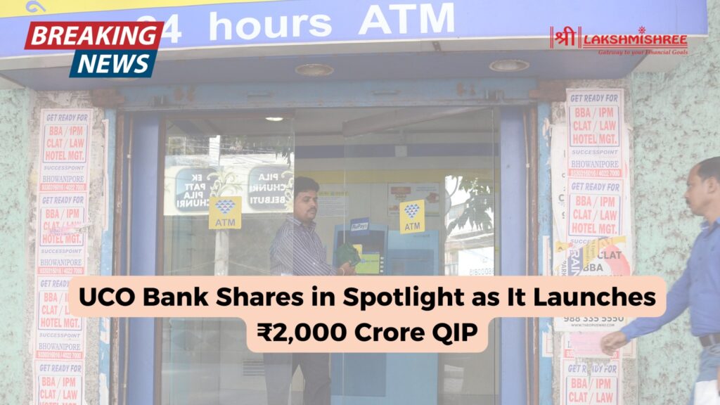 UCO Bank Shares in Spotlight as It Launches ₹2,000 Crore QIP