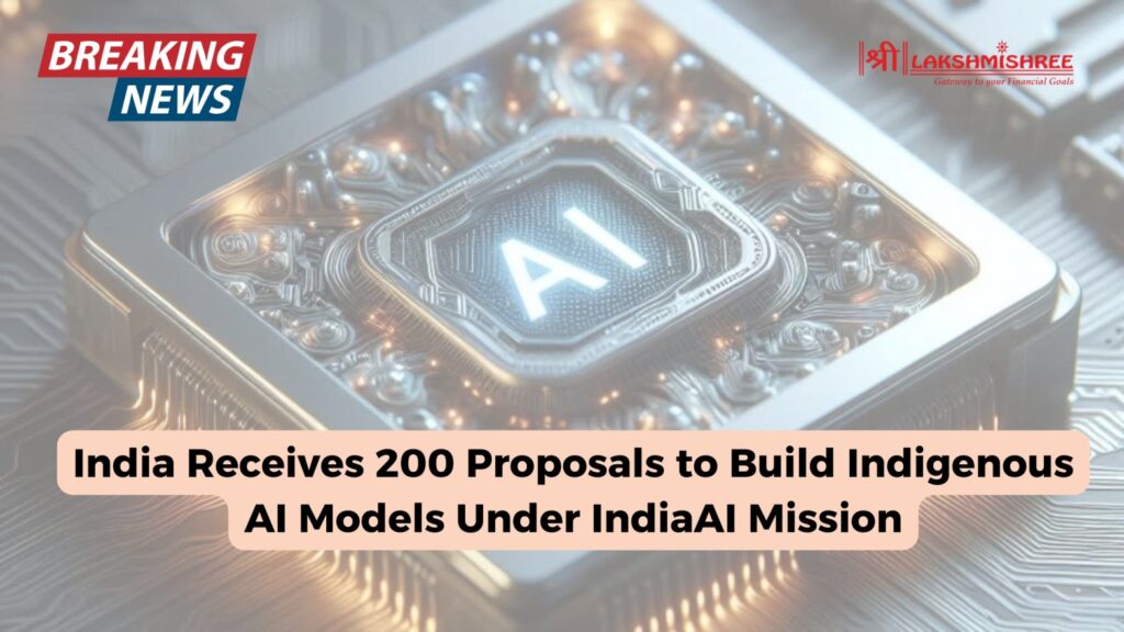 India Receives 200 Proposals to Build Indigenous AI Models Under IndiaAI Mission