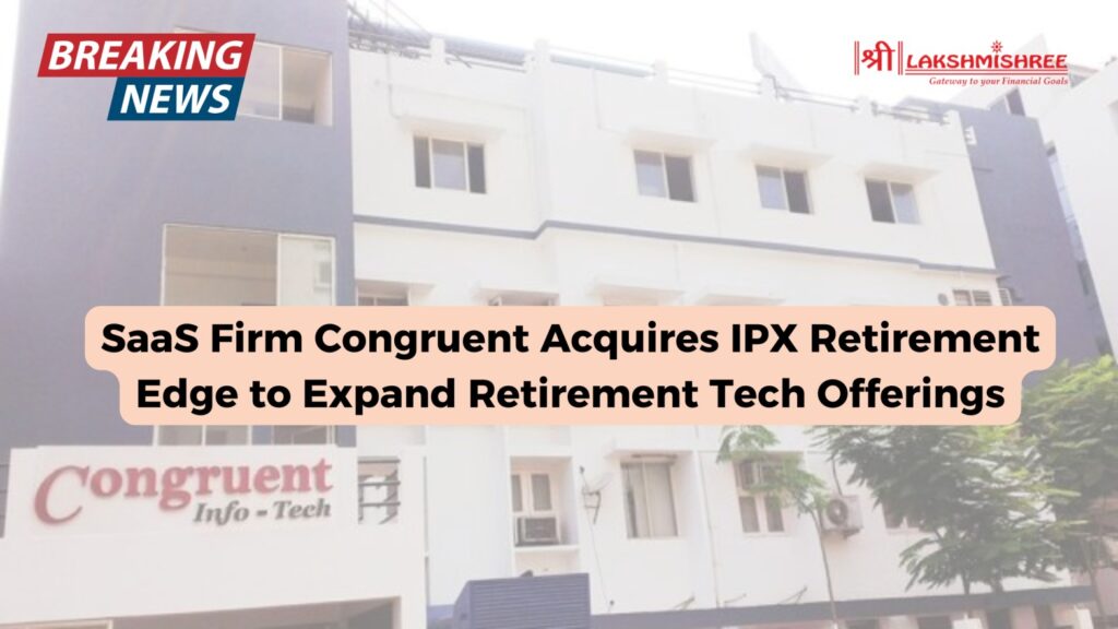 SaaS Firm Congruent Acquires IPX Retirement Edge to Expand Retirement Tech Offerings