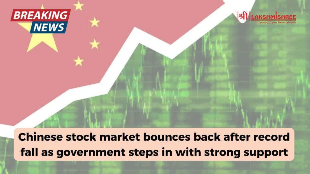 Chinese stock market bounces back after record fall as government steps in with strong support