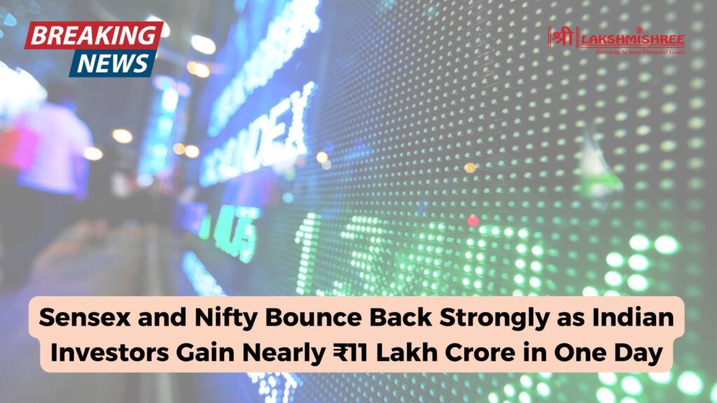 Sensex and Nifty Bounce Back Strongly as Indian Investors Gain Nearly ₹11 Lakh Crore in One Day