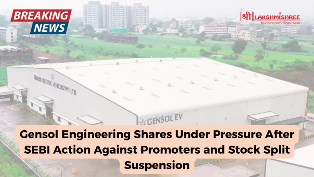 Gensol Engineering Shares Under Pressure After SEBI Action Against Promoters and Stock Split Suspension