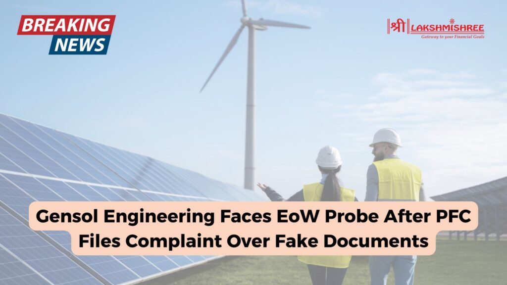 Gensol Engineering Faces EoW Probe After PFC Files Complaint Over Fake Documents