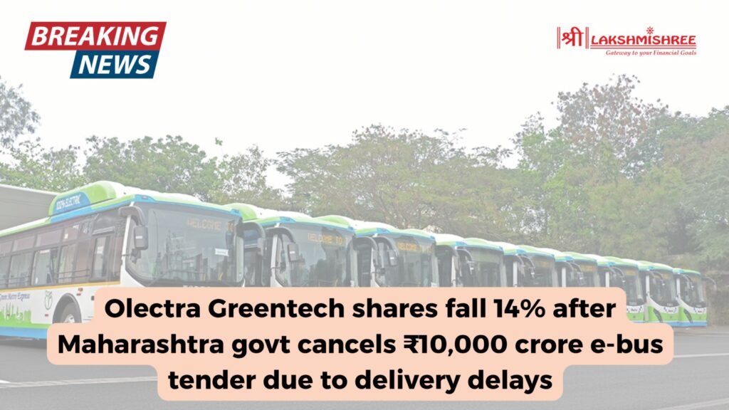 Olectra Greentech shares fall 14% after Maharashtra govt cancels ₹10,000 crore e-bus tender due to delivery delays