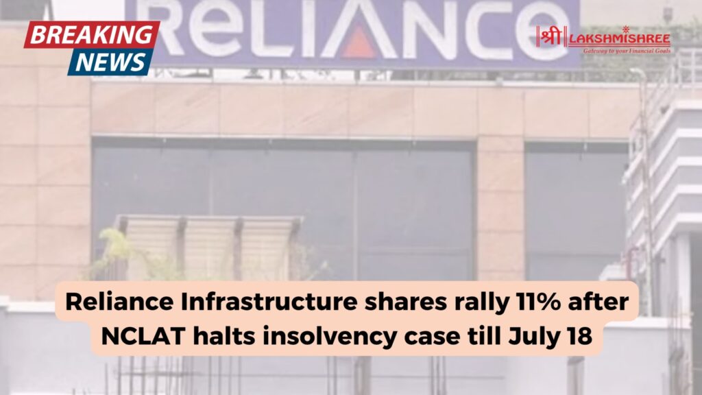 Reliance Infrastructure shares rally 11% after NCLAT halts insolvency case till July 18