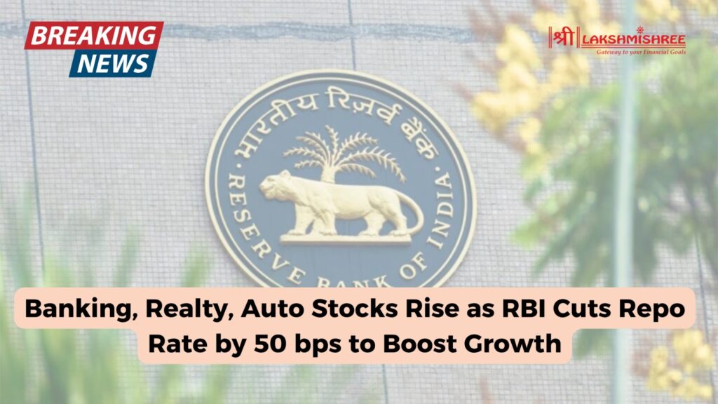 Banking, Realty, Auto Stocks Rise as RBI Cuts Repo Rate by 50 bps to Boost Growth